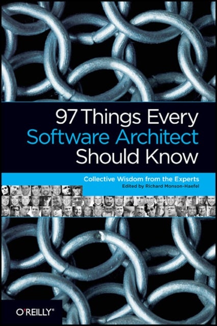 97 Things Every Software Architect Should Know - Collective Wisdom from the Experts