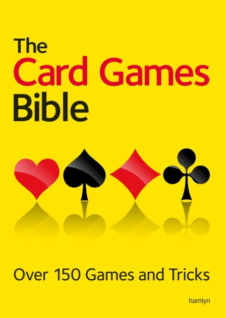 The Card Games Bible - Over 150 games and tricks