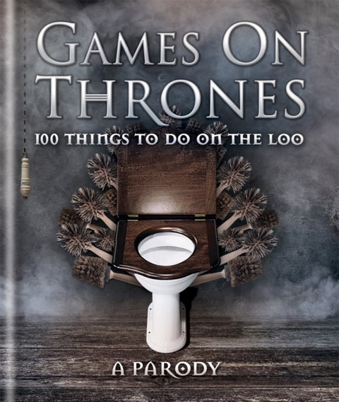 Games on Thrones - 100 things to do on the loo