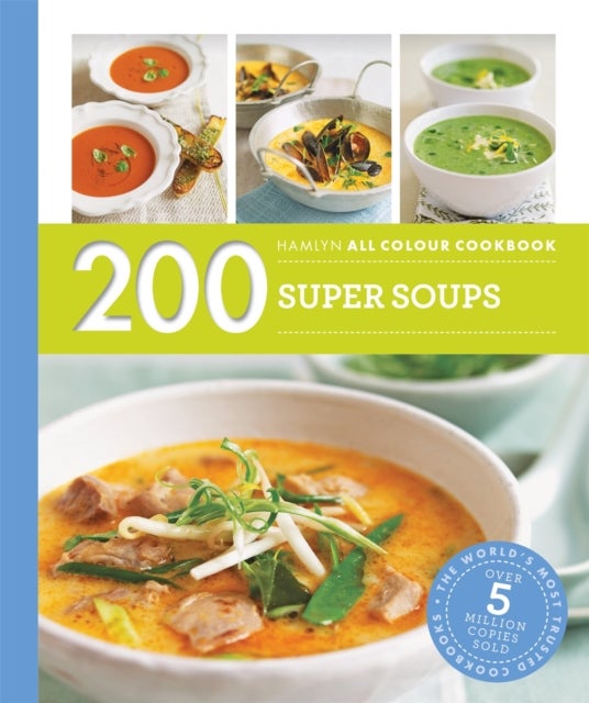 Hamlyn All Colour Cookery: 200 Super Soups - Hamlyn All Colour Cookbook