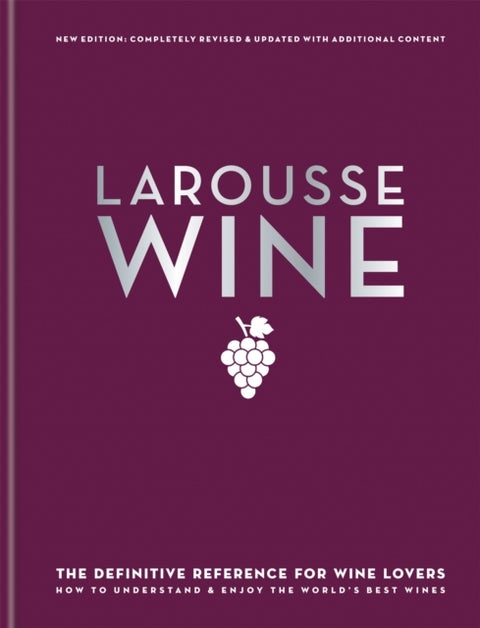 Larousse Wine - The Definitive Reference for Wine Lovers