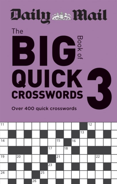 Daily Mail Big Book of Quick Crosswords Volume 3 - Over 400 quick crosswords