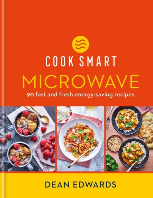 Cook Smart: Microwave - 90 fast and fresh energy-saving recipes