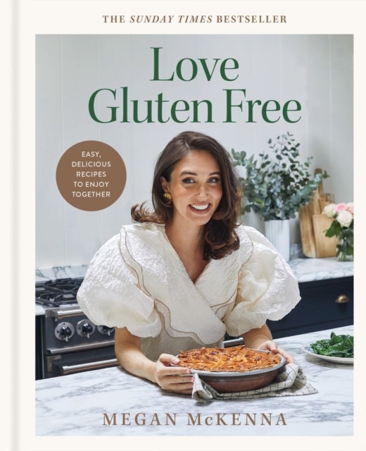 Love Gluten Free - The INSTANT SUNDAY TIMES BESTSELLER for easy, everyday, gluten-free recipes