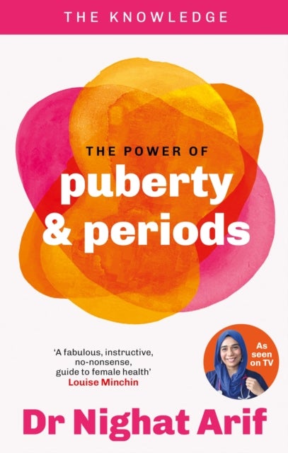 The Power of Puberty & Periods - The pocket guide to female health from one of TV's best loved doctors