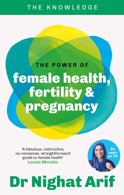 The Power of Female Health, Fertility & Pregnancy - The pocket guide to female health from one of TV's best loved doctors