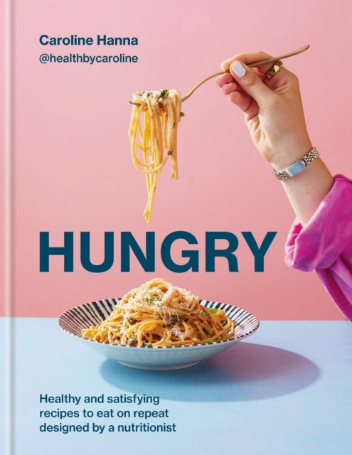Hungry - Healthy and satisfying meals to eat on repeat, designed by a nutritionist