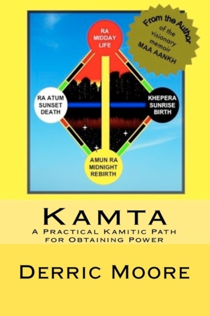 Kamta - A Practical Kamitic Path for Obtaining Power