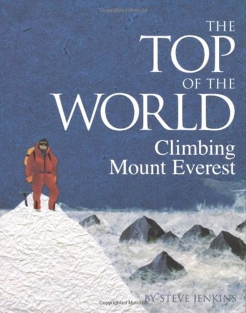The Top of the World - Climbing Mount Everest