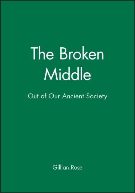 The Broken Middle - Out of Our Ancient Society