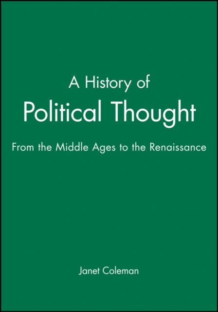 A History of Political Thought - From the Middle Ages to the Renaissance