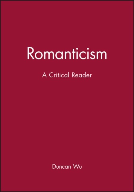 Romanticism - A Critical Reader