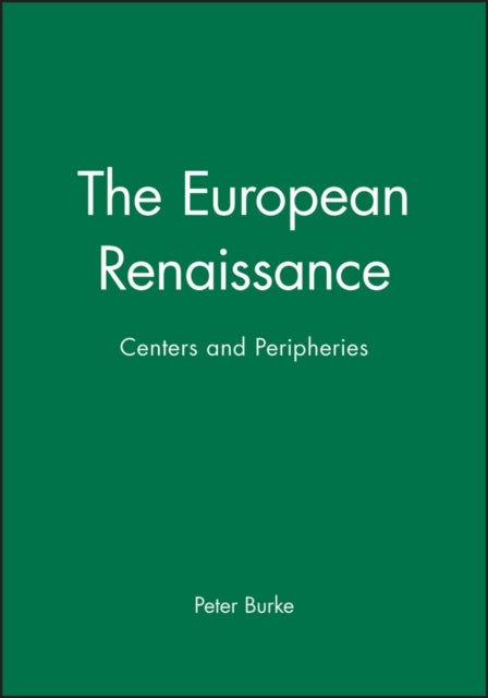 The European Renaissance - Centers and Peripheries