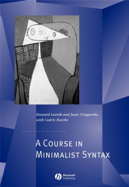 A Course in Minimalist Syntax - Foundations and Prospects