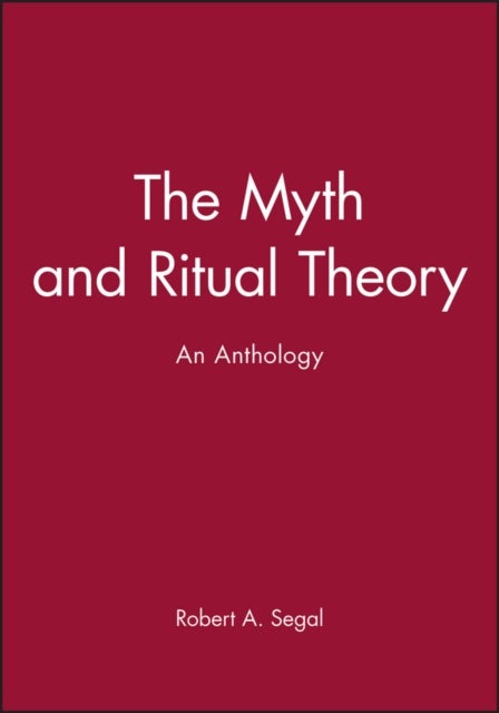 The Myth and Ritual Theory - An Anthology