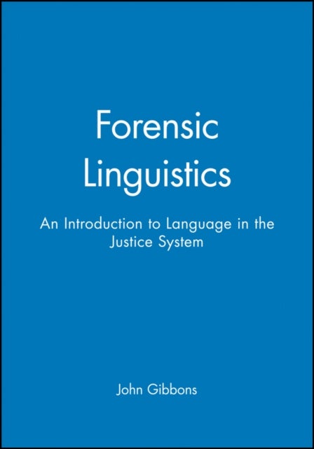Forensic Linguistics - An Introduction to Language in the Justice System