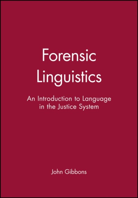 Forensic Linguistics - An Introduction to Language in the Justice System