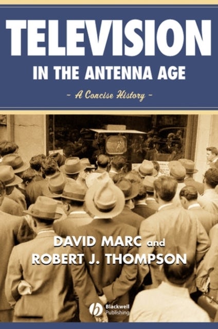 Television in the Antenna Age - A Concise History