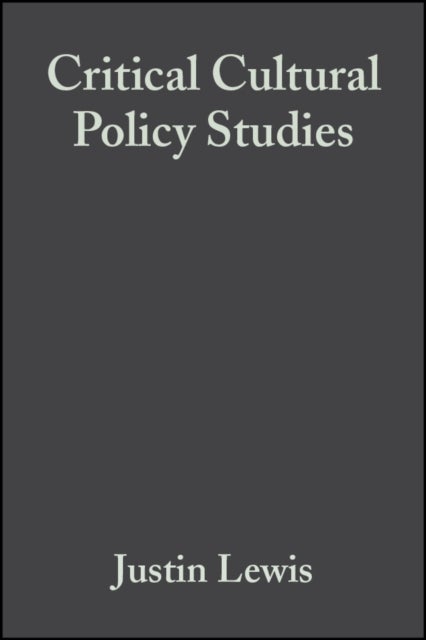 Critical Cultural Policy Studies - A Reader
