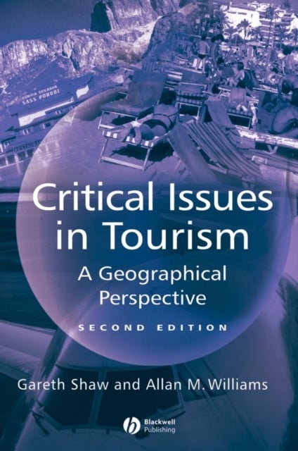 Critical Issues in Tourism - A Geographical Perspective