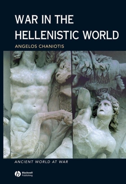War in the Hellenistic World - A Social and Cultural History