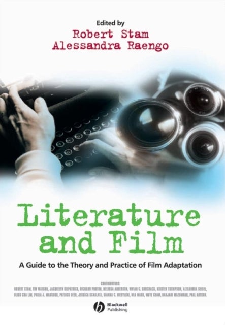 Literature and Film - A Guide to the Theory and Practice of Film Adaptation