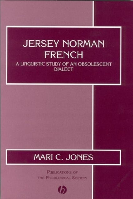 Jersey Norman French - A Linguistic Study of an Obsolescent Dialect