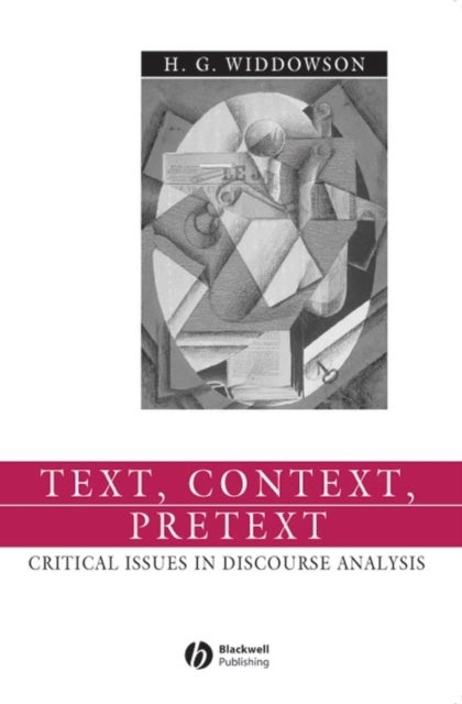 Text, Context, Pretext - Critical Issues in Discourse Analysis