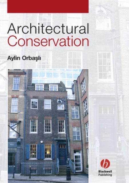 Architectural Conservation - Principles and Practice