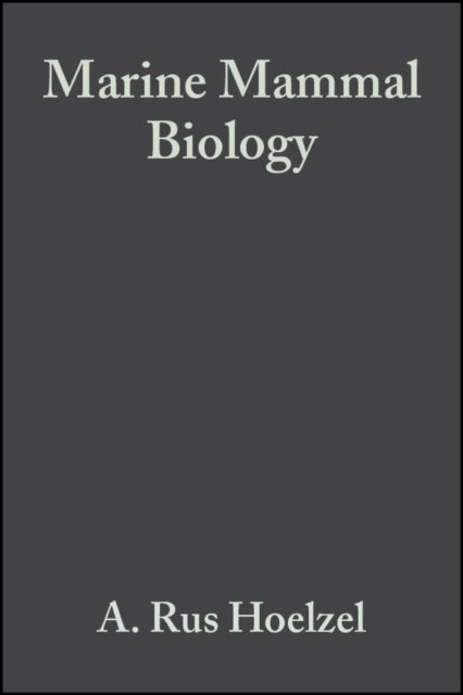 Marine Mammal Biology - An Evolutionary Approach