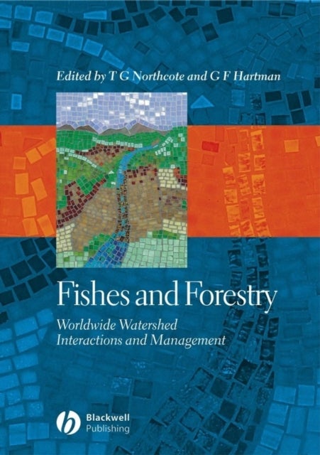 Fishes and Forestry - Worldwide Watershed Interactions and Management