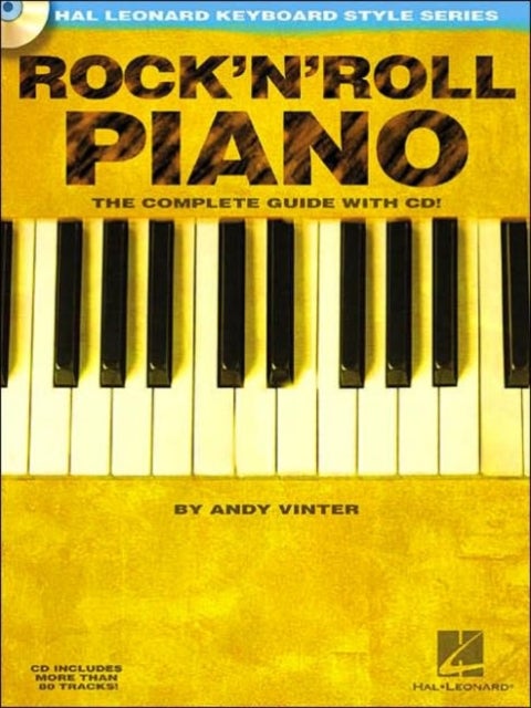 Rock'N'Roll Piano - The Complete Guide with Audio! - The Complete Guide with Audio!