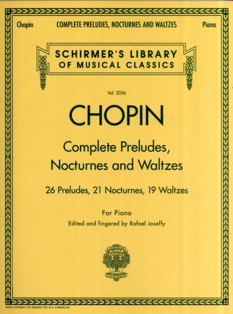 Complete Preludes, Nocturnes & Waltzes - 26 Preludes, 21 Nocturnes, 19 Waltzes for Piano