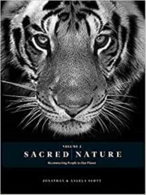 Sacred Nature 2 : Reconnecting People to Our Planet - Reconnecting People to Our Planet