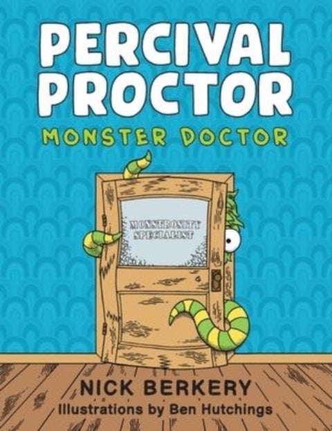Percival Proctor Monster Doctor - A Funny Rhyming Children's Picture Book About Accepting Differences, Overcoming Fears and Promoting Empathy