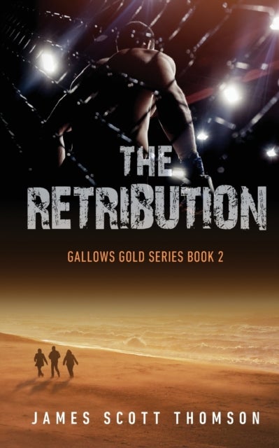 The Retribution - Gallows Gold Series Book 2