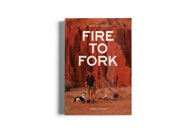 Fire to Fork - Adventure Cooking
