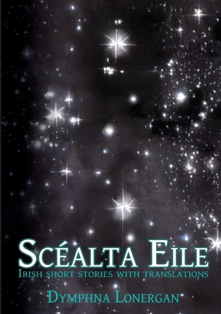 Scealta Eile - Irish short stories with translations