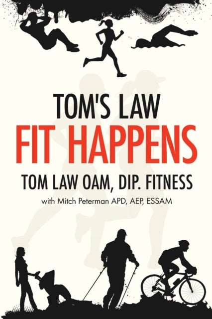 Tom's Law - Fit Happens: Spend Time on Health, Save Money on Illness