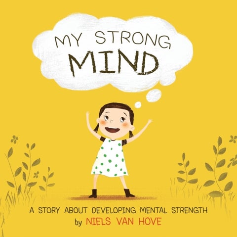My Strong Mind - A story about developing mental strength