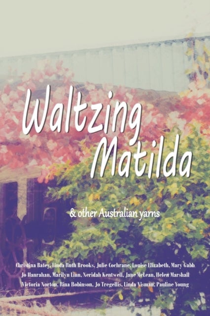 Waltzing Matilda - ...and other Australian yarns