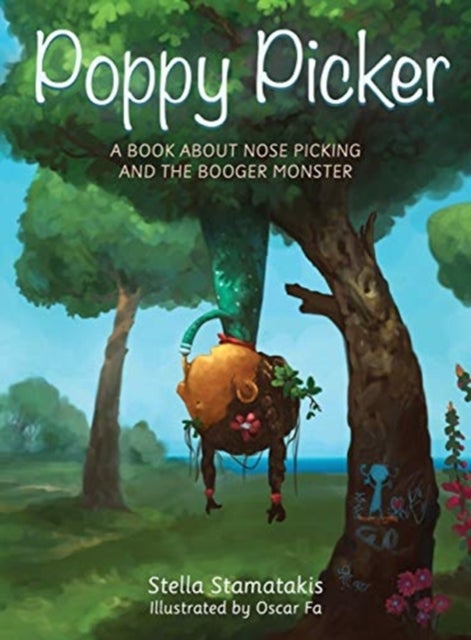 Poppy Picker - A Book About Nose Picking and The Booger Monster