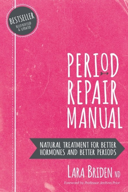 Period Repair Manual - Natural Treatment for Better Hormones and Better Periods