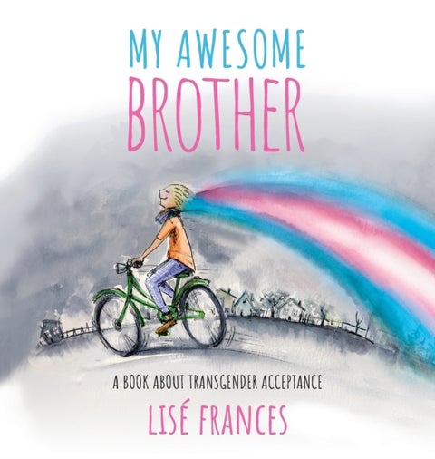 My Awesome Brother - A children's book about transgender acceptance