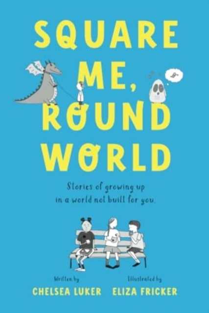 Square Me, Round World - Stories of growing up in a world not built for you