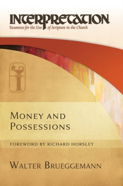 Money and Possessions - Interpretation: Resources for the Use of Scripture in the Church