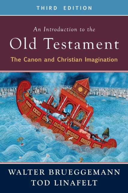 An Introduction to the Old Testament, Third Edition - The Canon and Christian Imagination