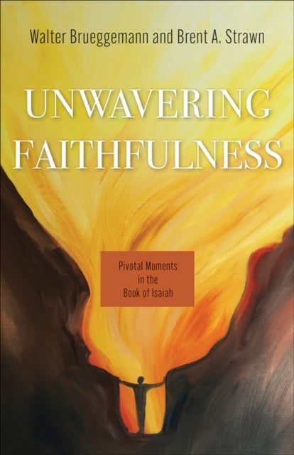 Unwavering Faithfulness - Pivotal Moments in the Book of Isaiah