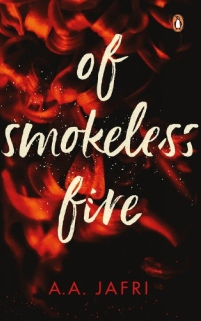 Of Smokeless Fire - A Novel