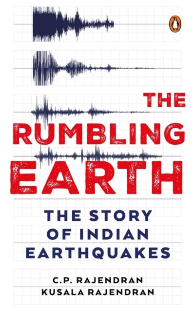 The Rumbling Earth - The Story of Indian Earthquakes